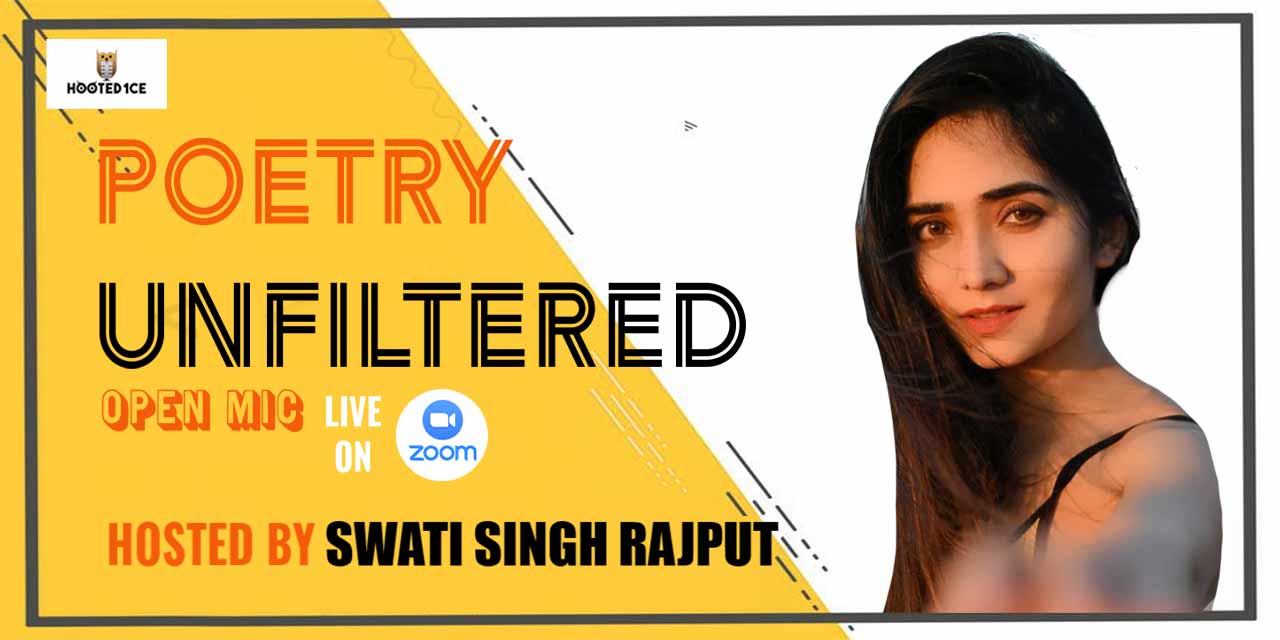 Poetry Unfiltered Open Mic ft. Swati Singh Rajput - Creative Yatra