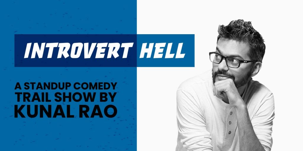 Introvert Hell with Kunal Rao - A standup comedy