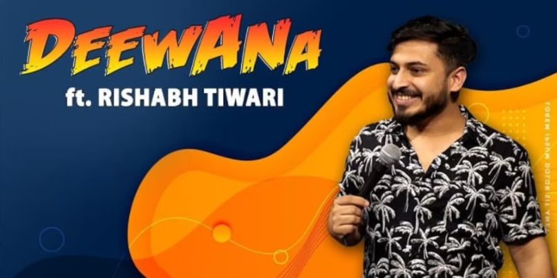 Deewana- A Stand up Comedy Show by Rishabh Tiwari